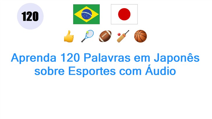 Aprenda 120 Palavras em Japonês sobre Esportes com Áudio